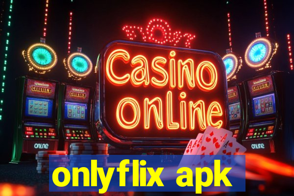 onlyflix apk